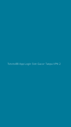Tampilan Antarmuka Aplikasi Tstoto88 App Login Slot Gacor Tanpa Vpn - 2