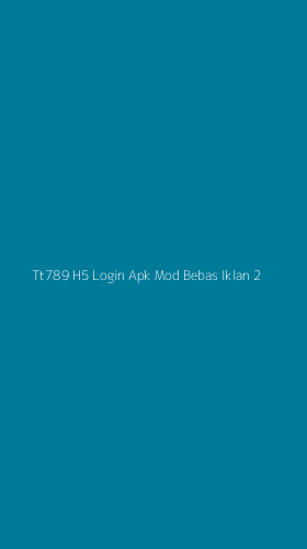 Tampilan Antarmuka Aplikasi Tt789 H5 Login Apk Mod Bebas Iklan - 2