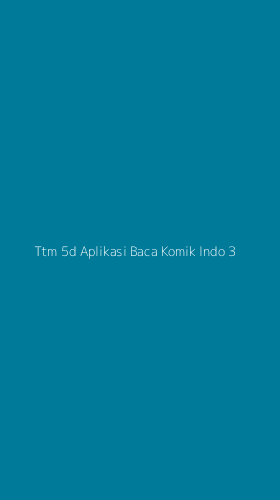 Tampilan Antarmuka Aplikasi Ttm 5d Aplikasi Baca Komik Indo - 3