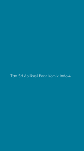 Tampilan Antarmuka Aplikasi Ttm 5d Aplikasi Baca Komik Indo - 4