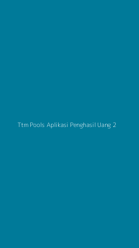 Tampilan Antarmuka Aplikasi Ttm Pools Aplikasi Penghasil Uang - 2