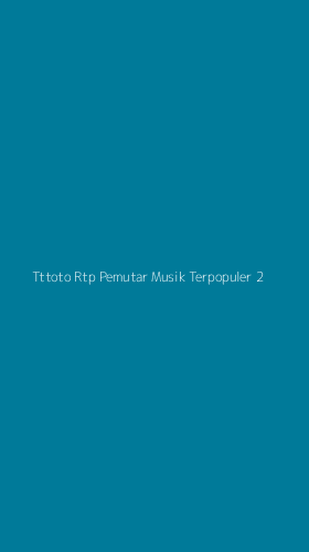 Tampilan Antarmuka Aplikasi Tttoto Rtp Pemutar Musik Terpopuler - 2
