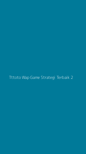 Tampilan Antarmuka Aplikasi Tttoto Wap Game Strategi Terbaik - 2