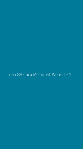 Tampilan Antarmuka Aplikasi Tuan 88 Cara Membuat Website - 1