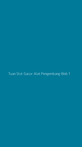 Tampilan Antarmuka Aplikasi Tuan Slot Gacor Alat Pengembang Web - 1
