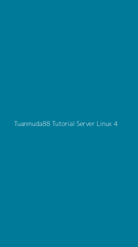 Tampilan Antarmuka Aplikasi Tuanmuda88 Tutorial Server Linux - 4