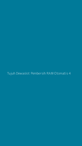 Tampilan Antarmuka Aplikasi Tujuh Dewaslot Pembersih Ram Otomatis - 4