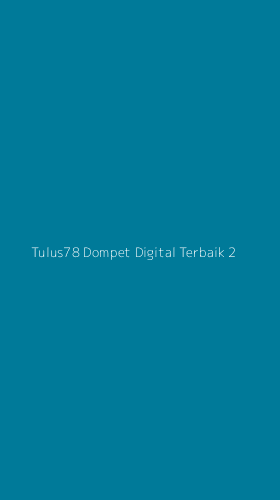 Tampilan Antarmuka Aplikasi Tulus78 Dompet Digital Terbaik - 2