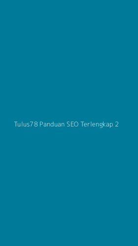 Tampilan Antarmuka Aplikasi Tulus78 Panduan Seo Terlengkap - 2