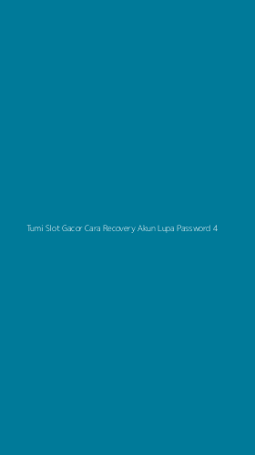 Tampilan Antarmuka Aplikasi Tumi Slot Gacor Cara Recovery Akun Lupa Password - 4