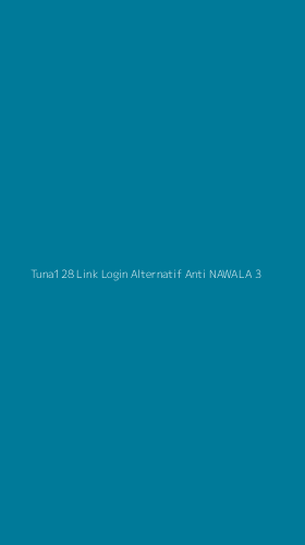 Tampilan Antarmuka Aplikasi Tuna128 Link Login Alternatif Anti Nawala - 3