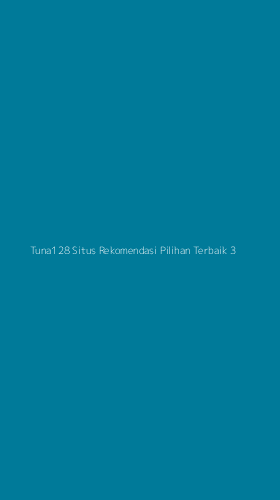 Tampilan Antarmuka Aplikasi Tuna128 Situs Rekomendasi Pilihan Terbaik - 3