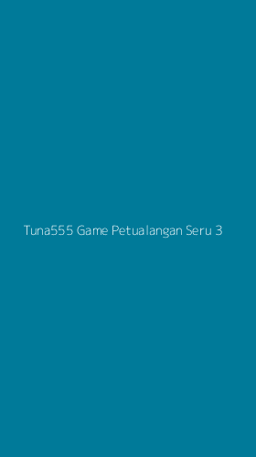 Tampilan Antarmuka Aplikasi Tuna555 Game Petualangan Seru - 3
