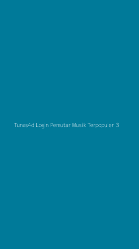 Tampilan Antarmuka Aplikasi Tunas4d Login Pemutar Musik Terpopuler - 3