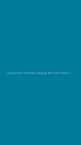 Tampilan Antarmuka Aplikasi Tunaspoker Panduan Lengkap Bermain Aman - 3