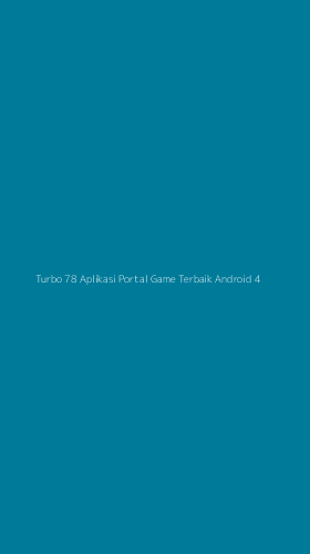 Tampilan Antarmuka Aplikasi Turbo 78 Aplikasi Portal Game Terbaik Android - 4