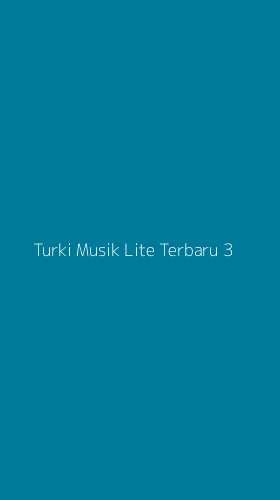 Tampilan Antarmuka Aplikasi Turki Musik Lite Terbaru - 3