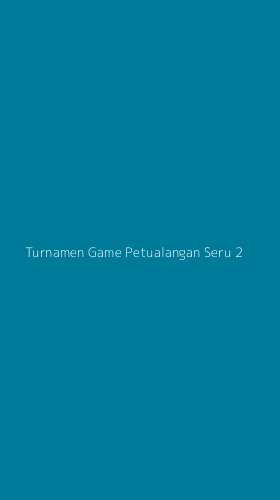 Tampilan Antarmuka Aplikasi Turnamen Game Petualangan Seru - 2