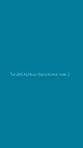 Tampilan Antarmuka Aplikasi Turu99 Aplikasi Baca Komik Indo - 2