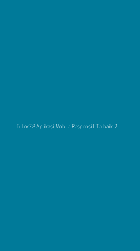 Tampilan Antarmuka Aplikasi Tutor78 Aplikasi Mobile Responsif Terbaik - 2