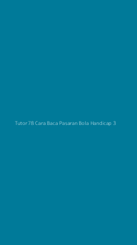 Tampilan Antarmuka Aplikasi Tutor78 Cara Baca Pasaran Bola Handicap - 3