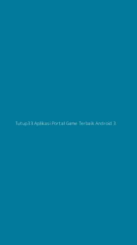 Tampilan Antarmuka Aplikasi Tutup33 Aplikasi Portal Game Terbaik Android - 3