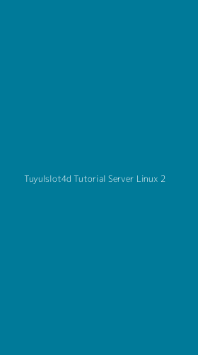 Tampilan Antarmuka Aplikasi Tuyulslot4d Tutorial Server Linux - 2