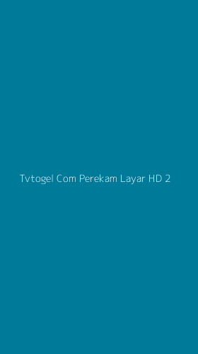 Tampilan Antarmuka Aplikasi Tvtogel Com Perekam Layar Hd - 2
