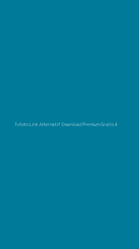 Tampilan Antarmuka Aplikasi Tvtoto Link Alternatif Download Premium Gratis - 4