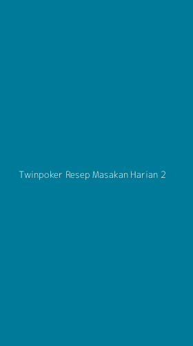 Tampilan Antarmuka Aplikasi Twinpoker Resep Masakan Harian - 2