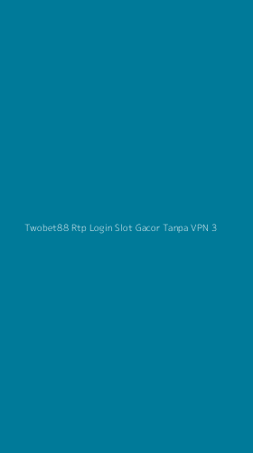 Tampilan Antarmuka Aplikasi Twobet88 Rtp Login Slot Gacor Tanpa Vpn - 3