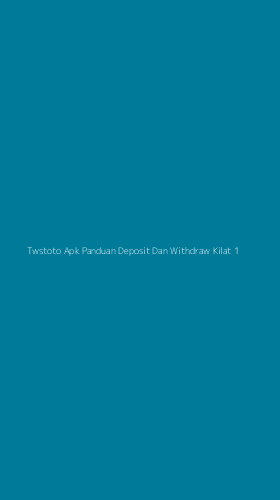 Tampilan Antarmuka Aplikasi Twstoto Apk Panduan Deposit Dan Withdraw Kilat - 1