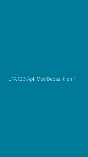 Tampilan Antarmuka Aplikasi Ufa123 Apk Mod Bebas Iklan - 1