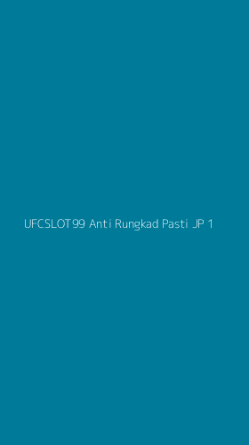 Tampilan Antarmuka Aplikasi Ufcslot99 Anti Rungkad Pasti Jp - 1