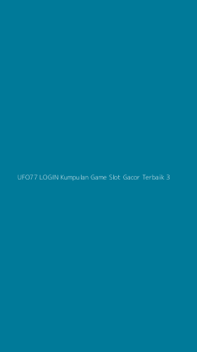 Tampilan Antarmuka Aplikasi Ufo77 Login Kumpulan Game Slot Gacor Terbaik - 3