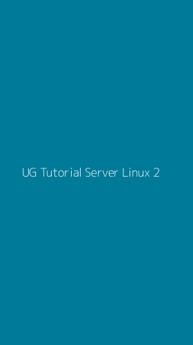 Tampilan Antarmuka Aplikasi Ug Tutorial Server Linux - 2