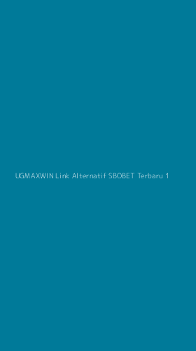 Tampilan Antarmuka Aplikasi Ugmaxwin Link Alternatif Sbobet Terbaru - 1