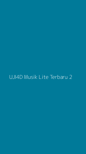 Tampilan Antarmuka Aplikasi Uji4d Musik Lite Terbaru - 2