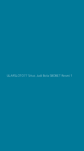 Tampilan Antarmuka Aplikasi Ularsloto77 Situs Judi Bola Sbobet Resmi - 1