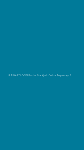 Tampilan Antarmuka Aplikasi Ultima77 Login Bandar Blackjack Online Terpercaya - 1