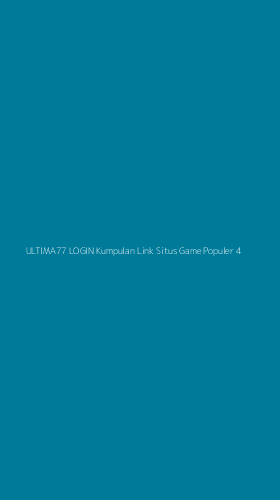 Tampilan Antarmuka Aplikasi Ultima77 Login Kumpulan Link Situs Game Populer - 4