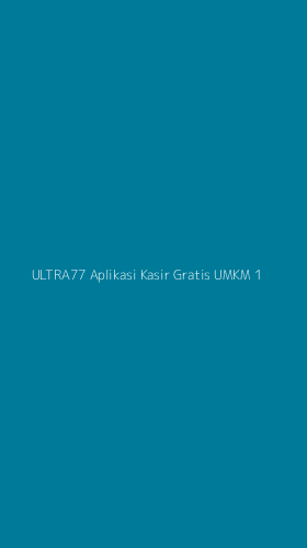 Tampilan Antarmuka Aplikasi Ultra77 Aplikasi Kasir Gratis Umkm - 1