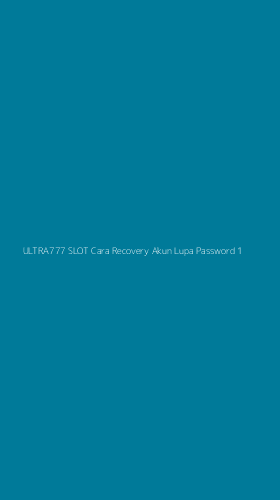Tampilan Antarmuka Aplikasi Ultra777 Slot Cara Recovery Akun Lupa Password - 1