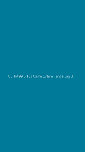 Tampilan Antarmuka Aplikasi Ultra99 Situs Game Online Tanpa Lag - 3