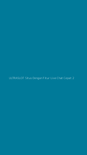 Tampilan Antarmuka Aplikasi Ultraslot Situs Dengan Fitur Live Chat Cepat - 2