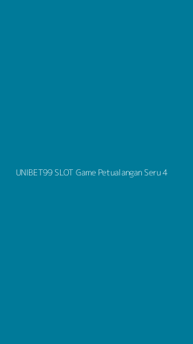 Tampilan Antarmuka Aplikasi Unibet99 Slot Game Petualangan Seru - 4
