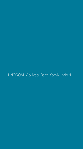 Tampilan Antarmuka Aplikasi Unogoal Aplikasi Baca Komik Indo - 1