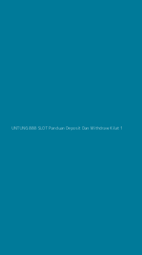Tampilan Antarmuka Aplikasi Untung 888 Slot Panduan Deposit Dan Withdraw Kilat - 1
