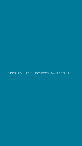 Tampilan Antarmuka Aplikasi Unyu168 Situs Slot Modal Awal Kecil - 1