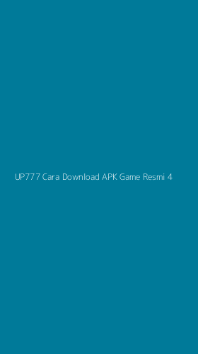 Tampilan Antarmuka Aplikasi Up777 Cara Download Apk Game Resmi - 4